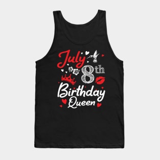 Born On July 8th Happy Birthday Queen Me You Nana Mommy Mama Aunt Sister Wife Cousin Daughter Niece Tank Top